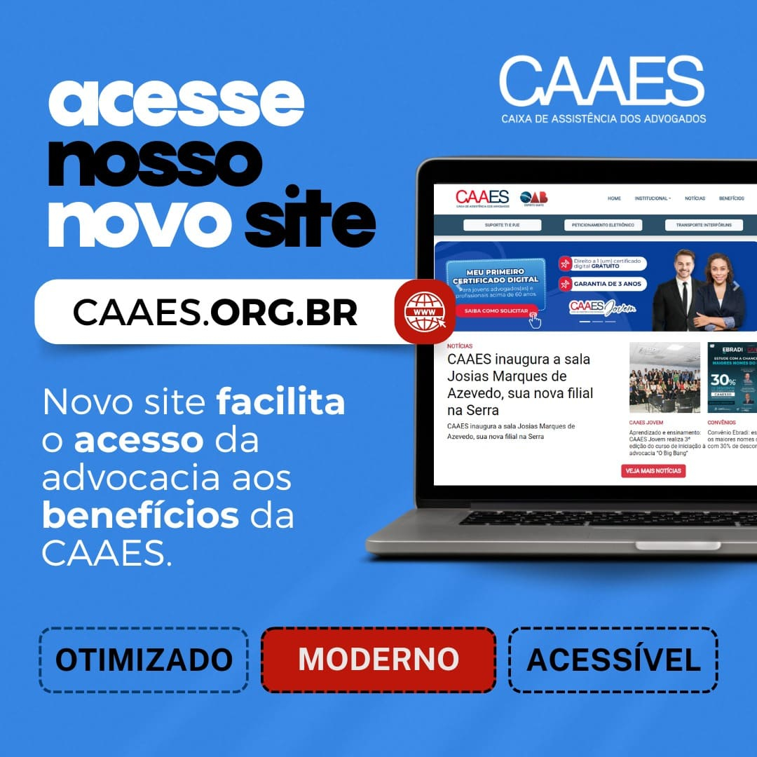 Novo site da CAAES facilita o acesso da advocacia aos benefícios da Instituição