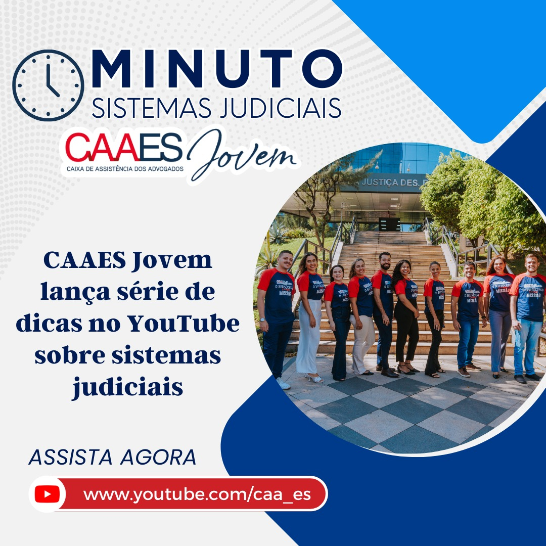 CAAES Jovem lança série de dicas no YouTube sobre sistemas judiciais