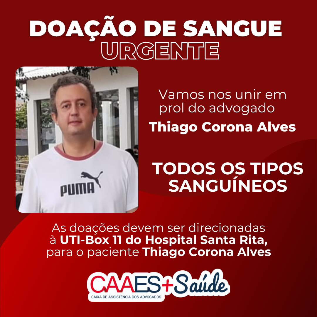 CAAES Saúde pede doações de sangue para o advogado Thiago Corona Alves 