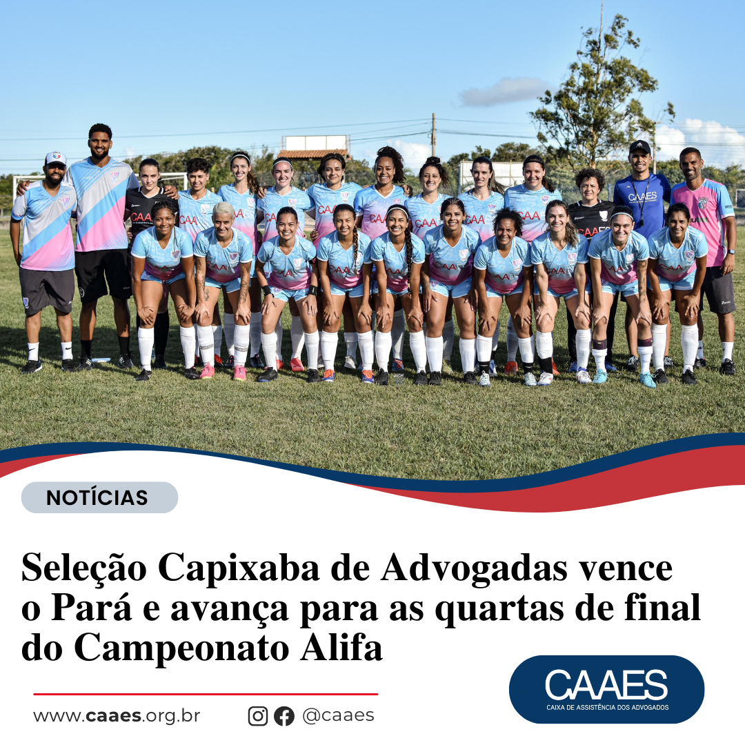 Seleção Capixaba de Advogadas vence o Pará e avança para as quartas de final do Campeonato Alifa