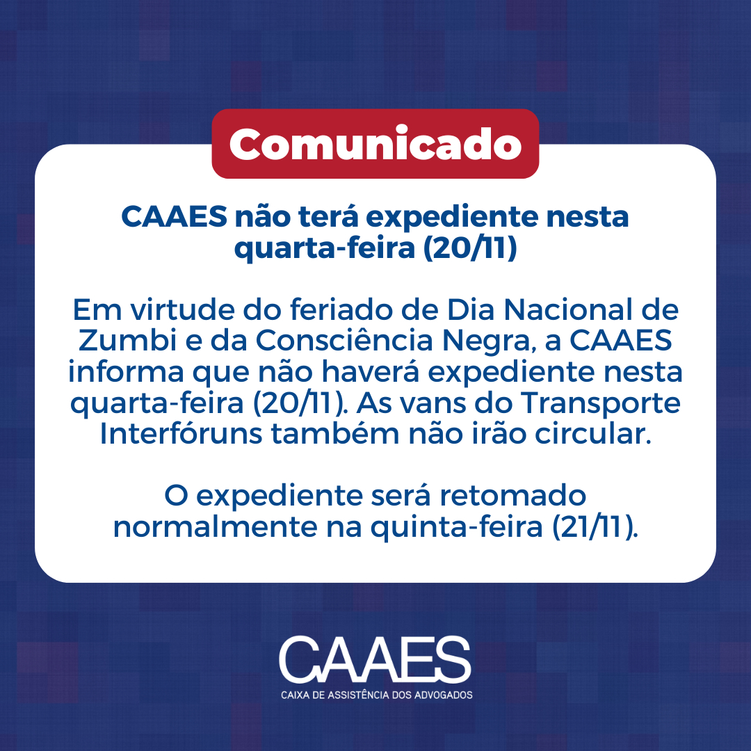 CAAES não terá expediente nesta quarta-feira (20/11)